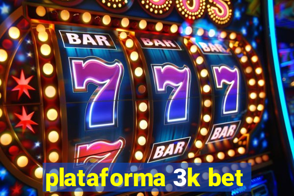 plataforma 3k bet